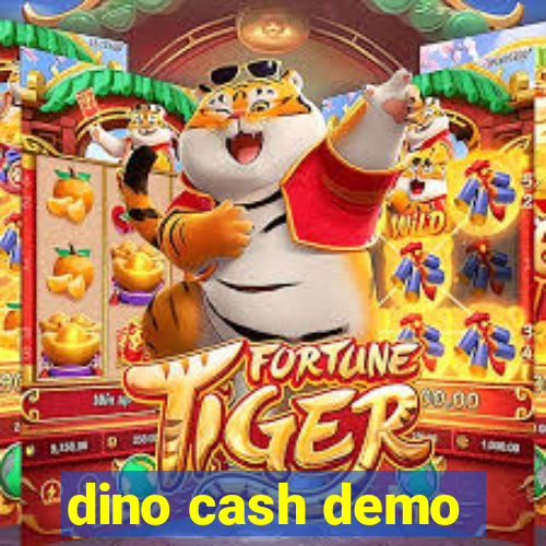 dino cash demo